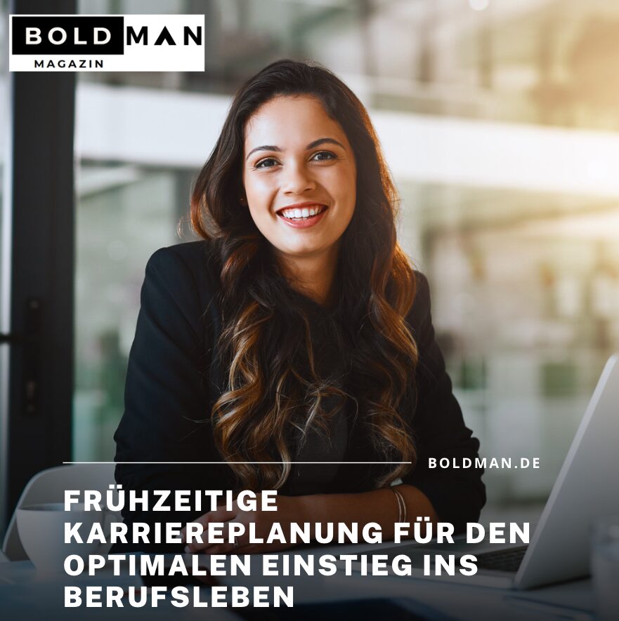 Frühzeitige Karriereplanung für den optimalen Einstieg ins Berufsleben