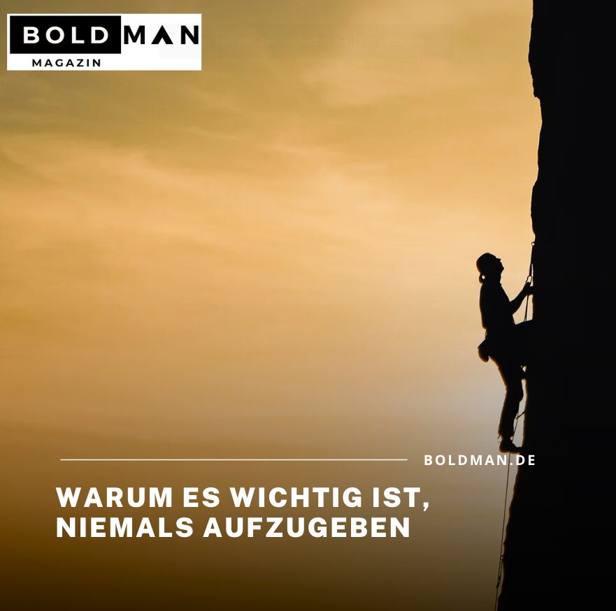 Warum es wichtig ist, niemals aufzugeben