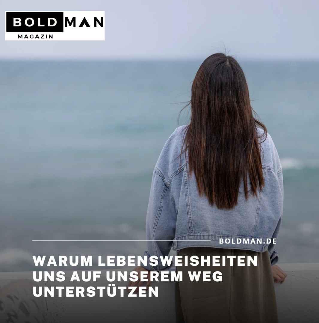 Warum Lebensweisheiten uns auf unserem Weg unterstützen Warum Lebensweisheiten uns auf unserem Weg unterstützen
