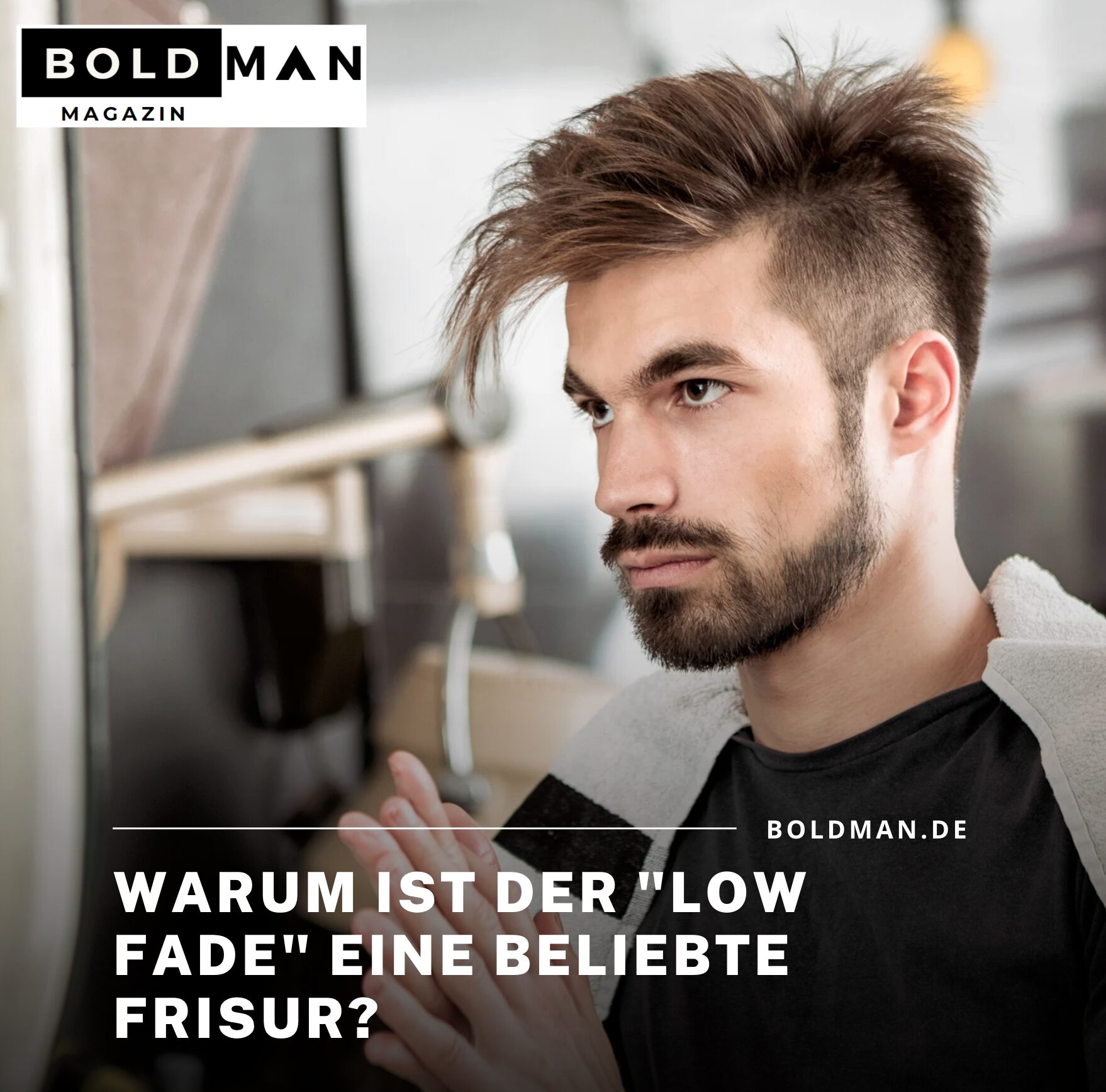 Warum ist der "Low Fade" eine beliebte Frisur?