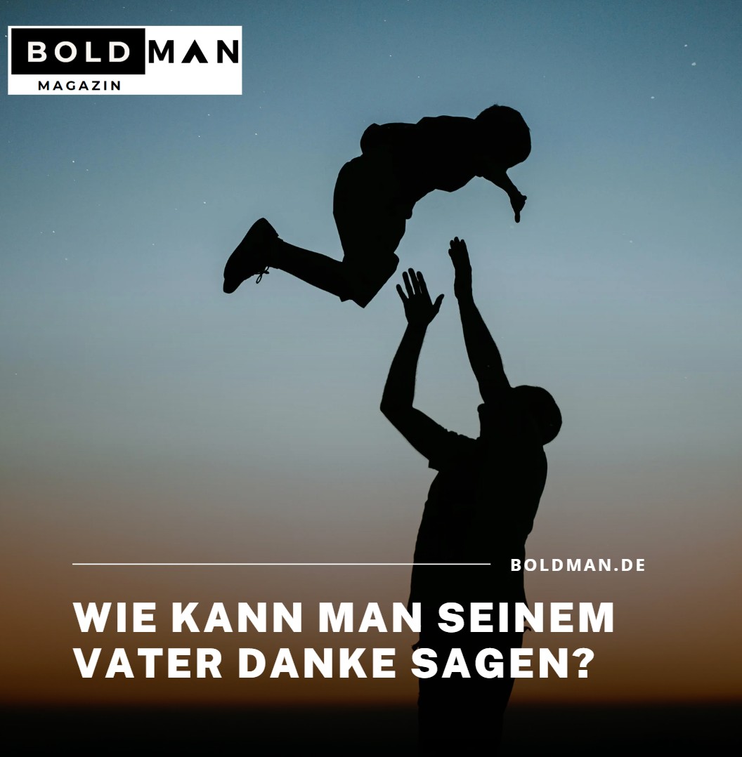 Wie kann man seinem Vater Danke sagen Wie kann man seinem Vater Danke sagen