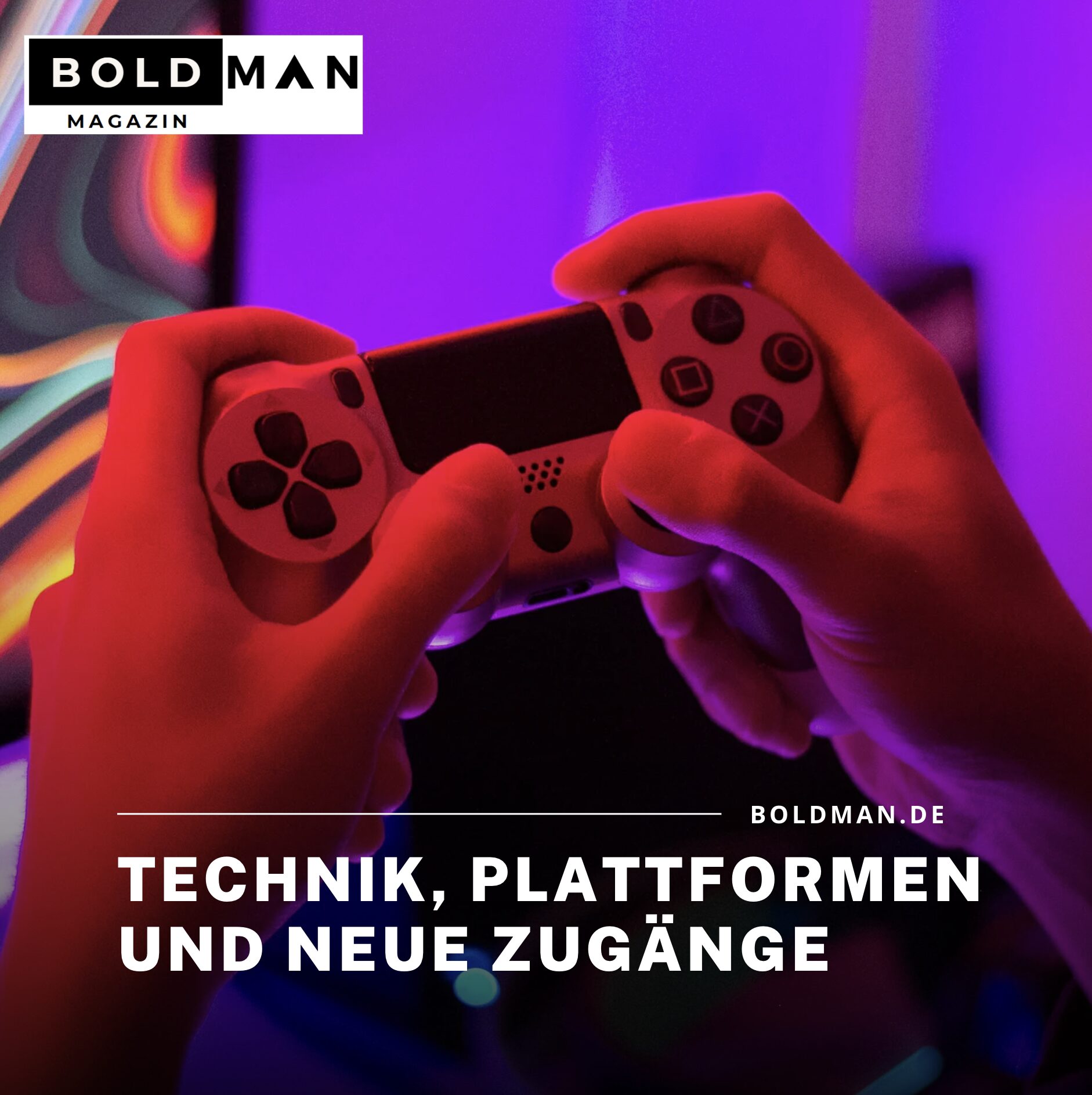 Technik, Plattformen und neue Zugänge Controller 