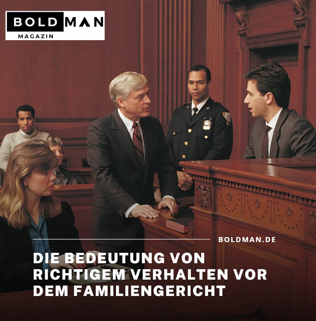 Die Bedeutung von richtigem Verhalten vor dem Familiengericht