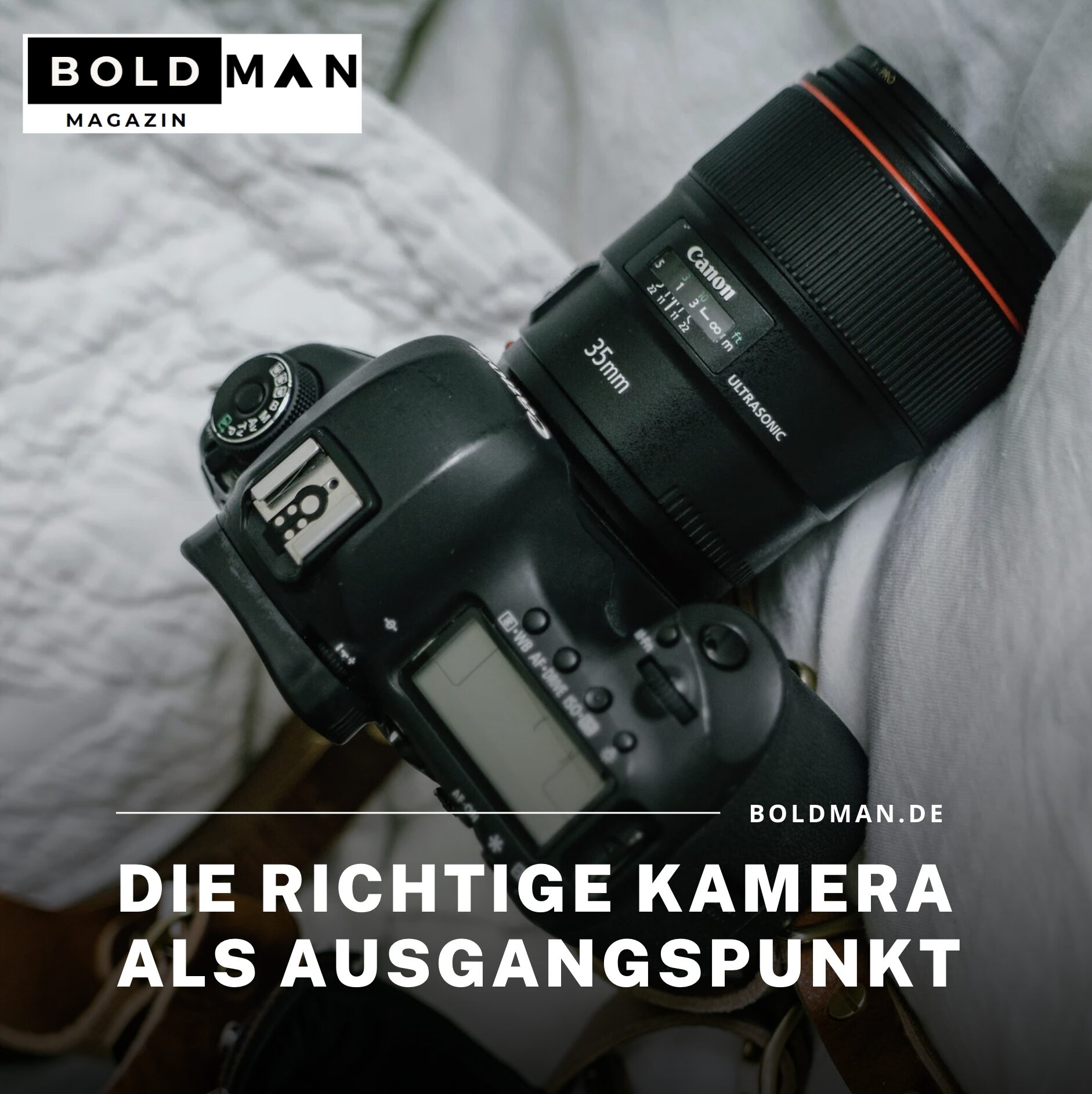 Die richtige Kamera als Ausgangspunkt
