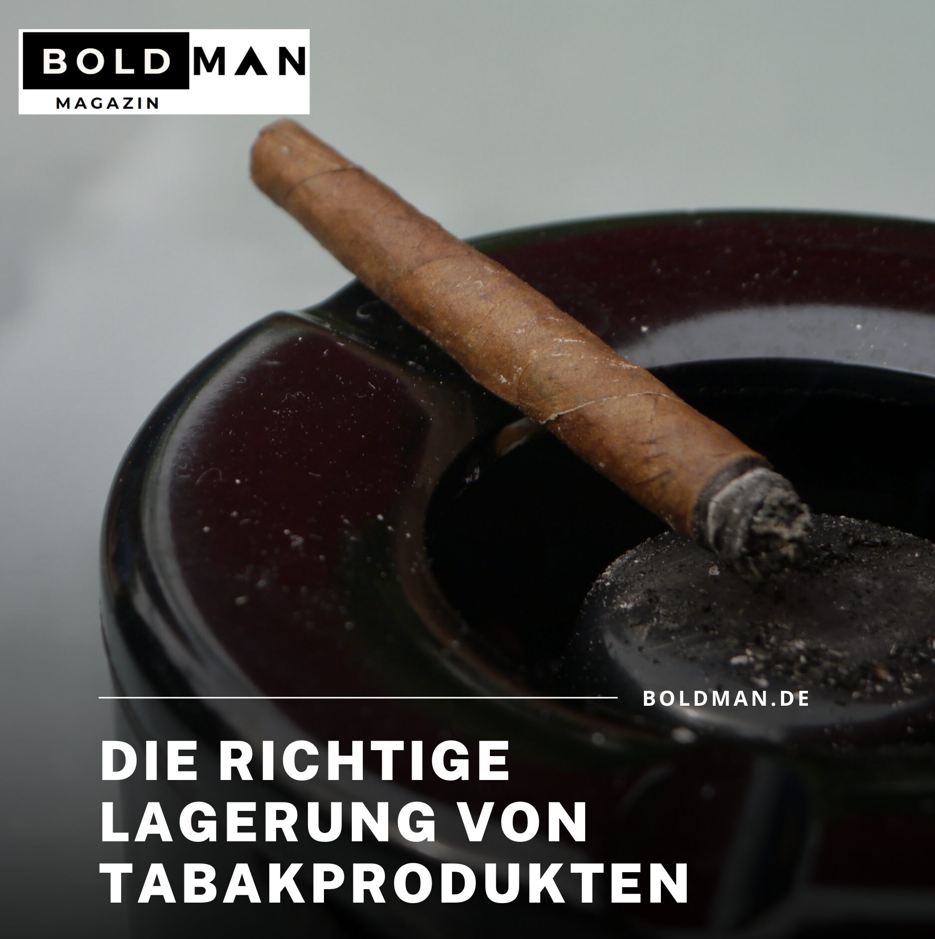 Die richtige Lagerung von Tabakprodukten