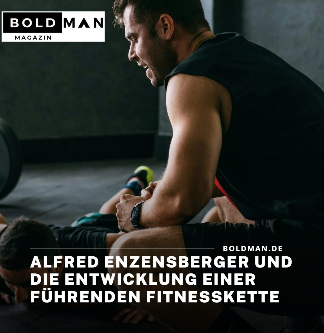 Alfred Enzensberger und die Entwicklung einer führenden Fitnesskette Alfred Enzensberger und die Entwicklung einer führenden Fitnesskette
