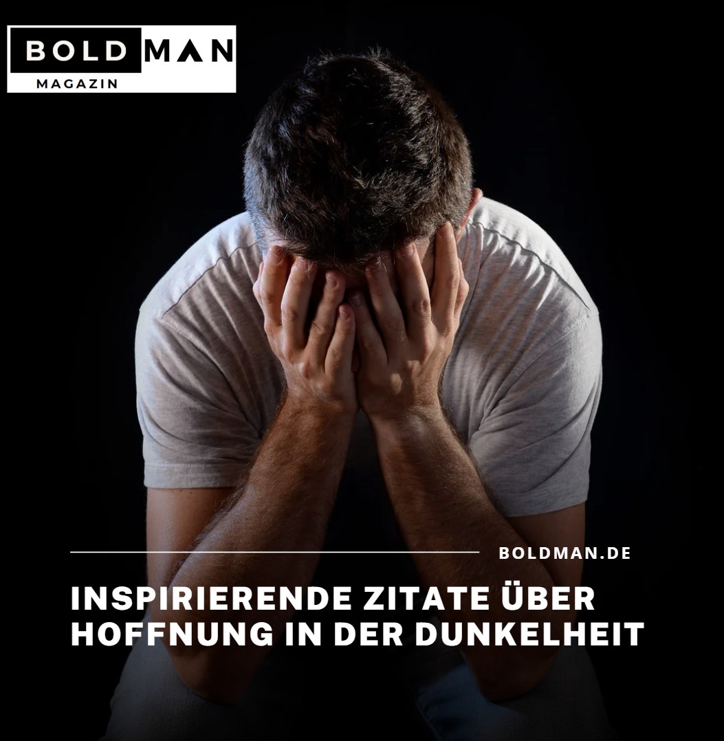 Inspirierende Zitate über Hoffnung in der Dunkelheit Inspirierende Zitate über Hoffnung in der Dunkelheit