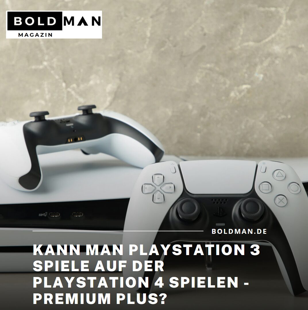 Kann man PlayStation 3 Spiele auf der PlayStation 4 spielen - PlayStation Premium Plus Kann man PlayStation 3 Spiele auf der PlayStation 4 spielen - PlayStation Premium Plus