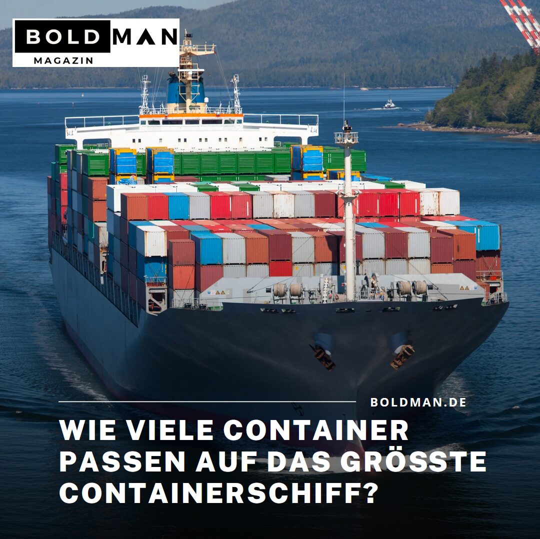 Wie viele Container passen auf das größte Containerschiff der Welt Wie viele Container passen auf das größte Containerschiff der Welt