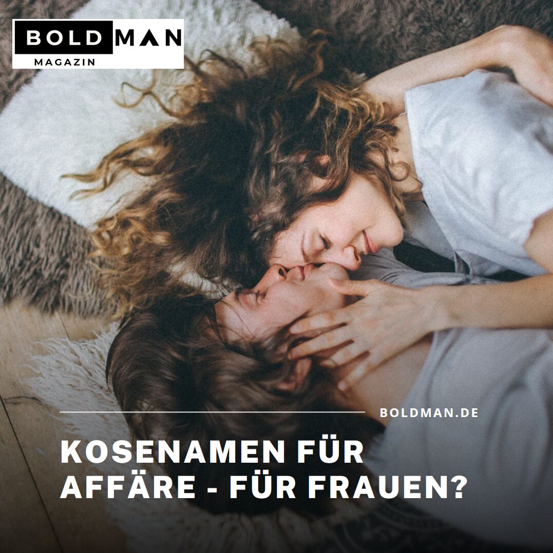 Kosenamen für Affäre - für Frauen? Kosenamen für Affäre - für Frauen?