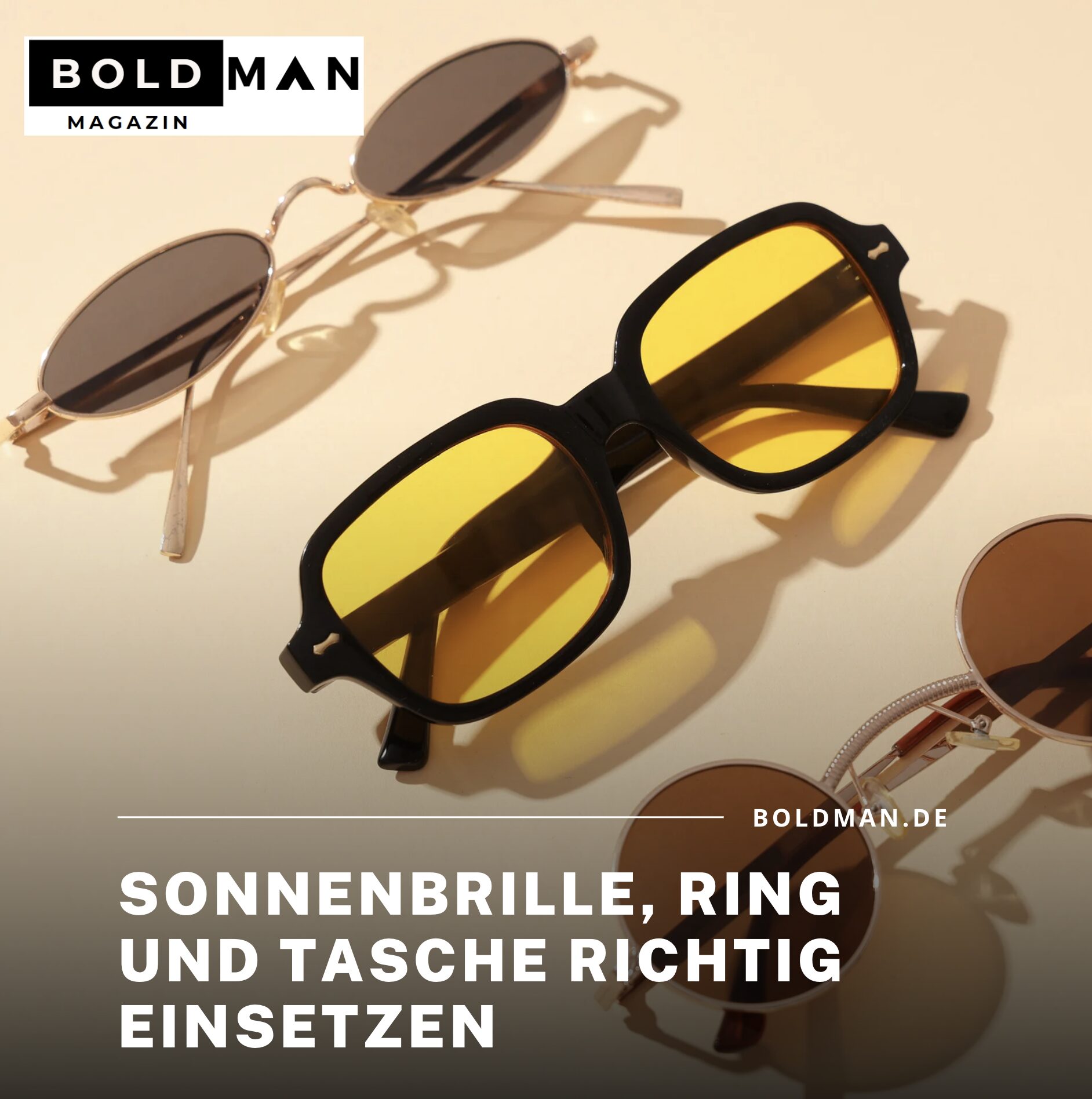 Sonnenbrille, Ring und Tasche richtig einsetzen Sonnenbrille, Ring und Tasche richtig einsetzen