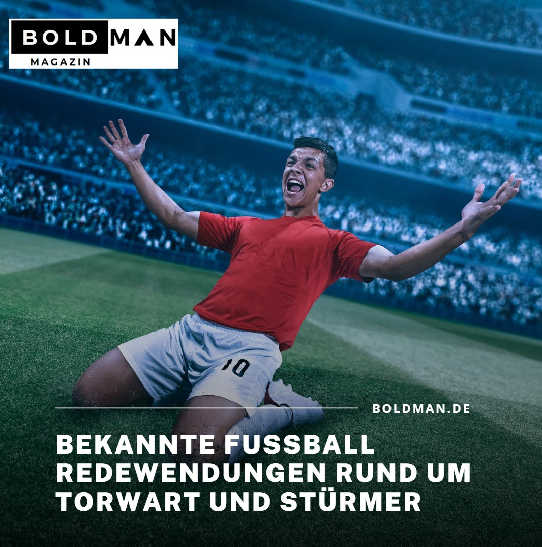 Bekannte Fußball Redewendungen rund um Torwart und Stürmer Bekannte Fußball Redewendungen rund um Torwart und Stürmer