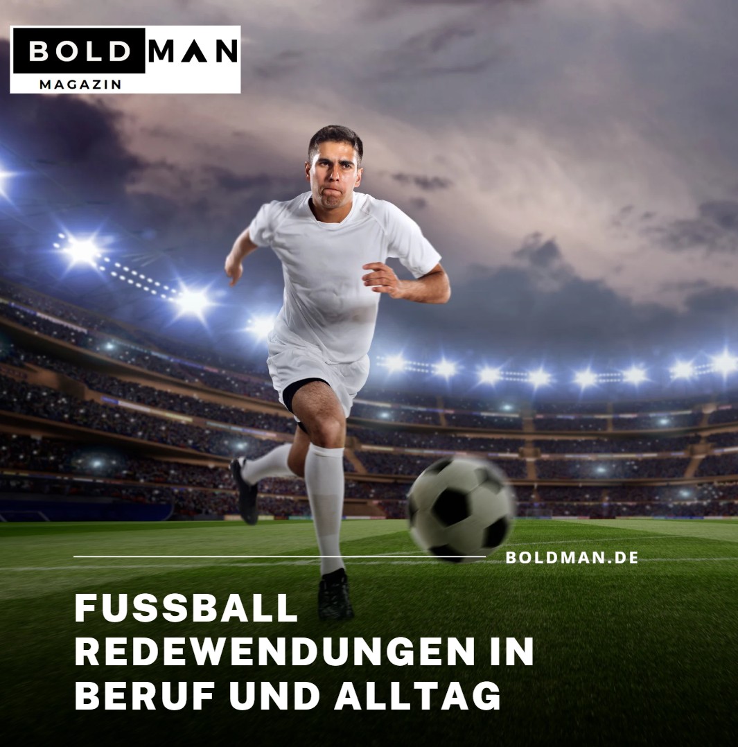 Fußball Redewendungen in Beruf und Alltag Fußball Redewendungen in Beruf und Alltag