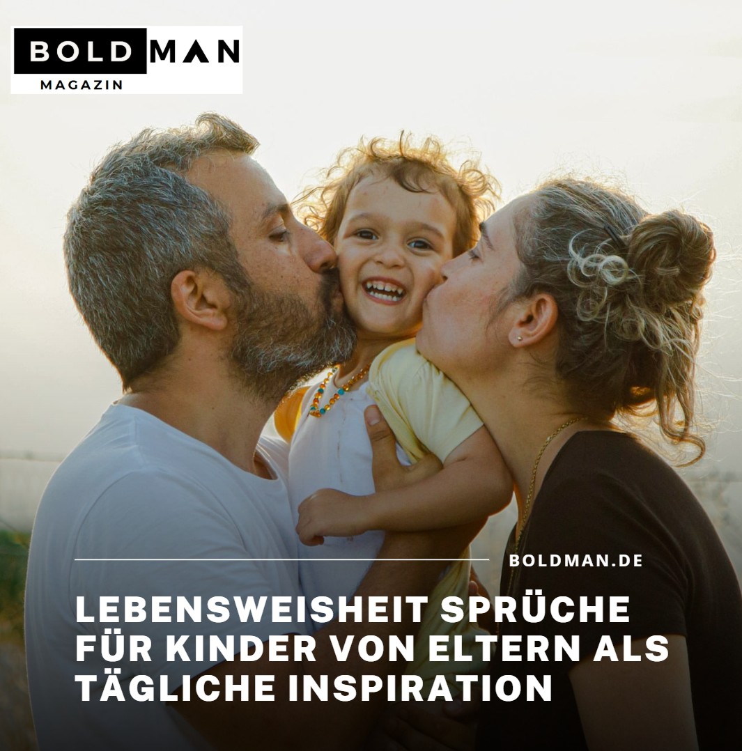 Lebensweisheit Sprüche für Kinder von Eltern als tägliche Inspiration Lebensweisheit Sprüche für Kinder von Eltern als tägliche Inspiration
