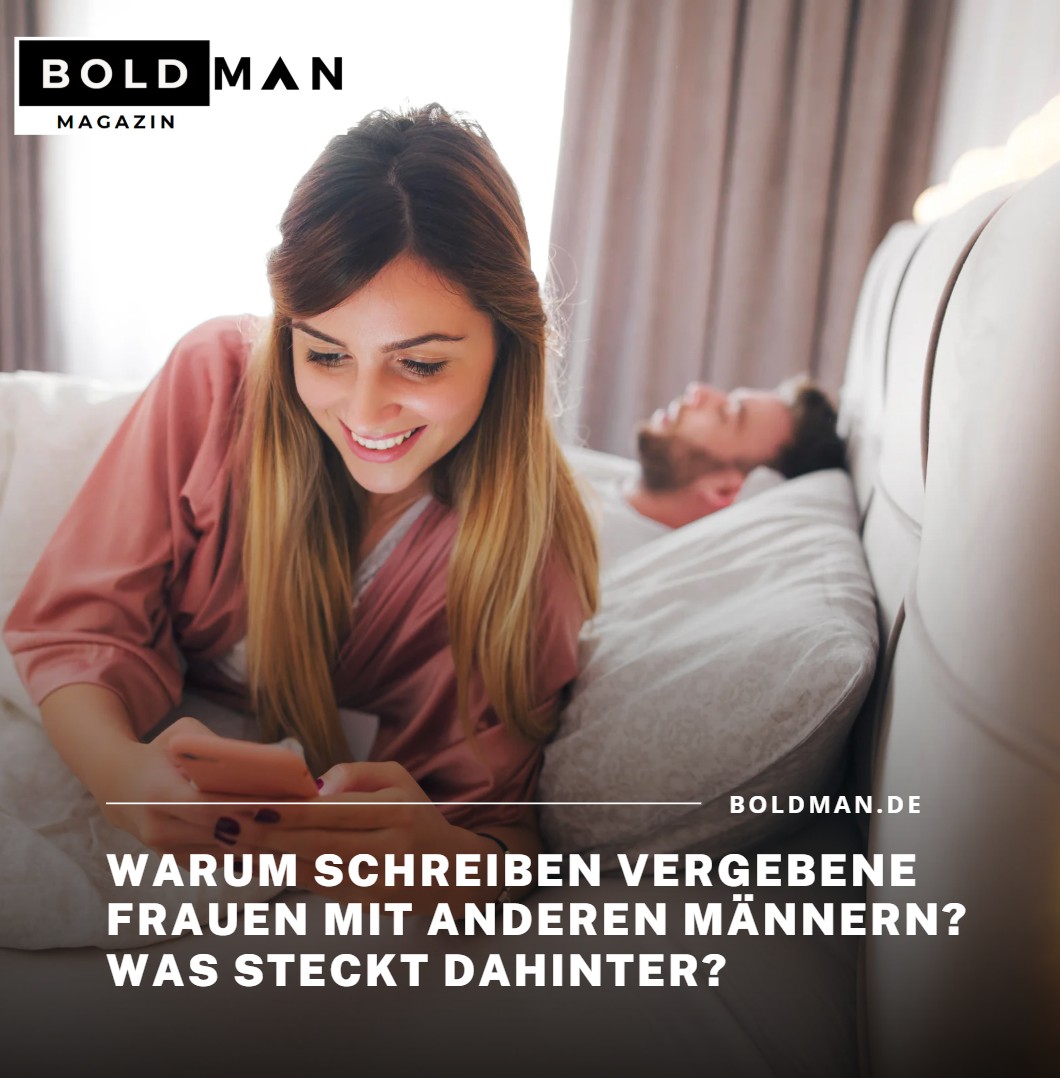 Warum schreiben vergebene Frauen mit anderen Männern Was steckt dahinter Warum schreiben vergebene Frauen mit anderen Männern Was steckt dahinter