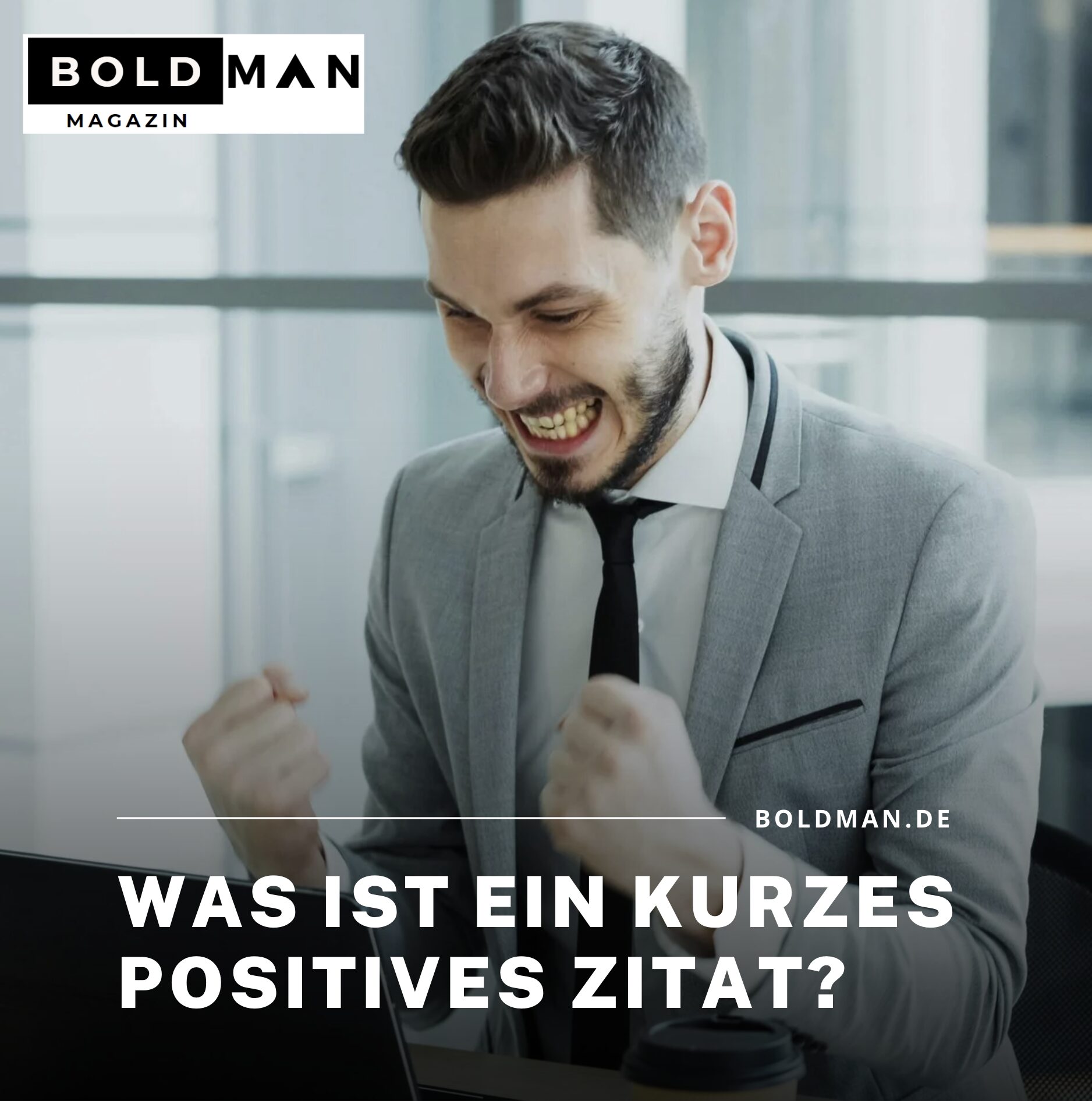 Was ist ein kurzes positives Zitat? Was ist ein kurzes positives Zitat?
