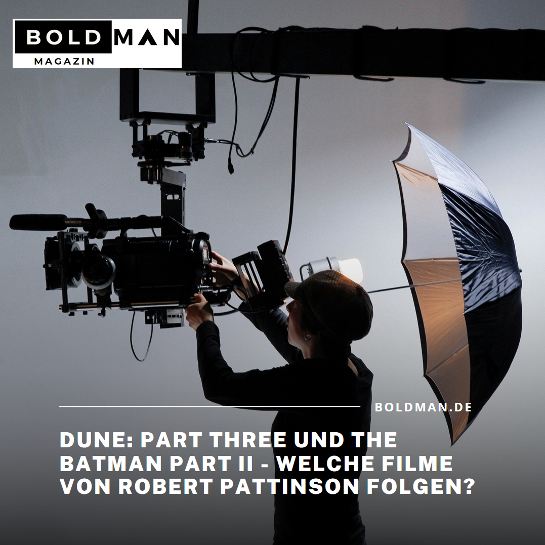 Dune :Part Three und The Batman Part II - Welche Filme von Robert Pattinson folgen Dune :Part Three und The Batman Part II - Welche Filme von Robert Pattinson folgen