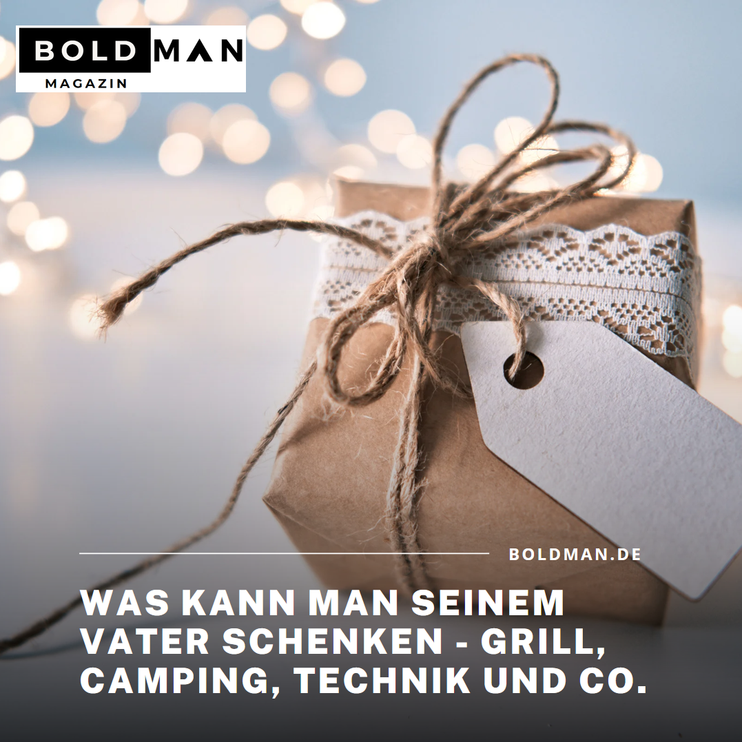 Was kann man seinem Vater schenken - Grill, Camping, Technik und Co. Was kann man seinem Vater schenken - Grill, Camping, Technik und Co.